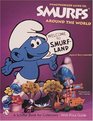 The Unauthorized Guide to Smurfs Around the World