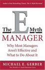 The EMyth Manager Why Management Doesn't WorkAnd What to Do About It