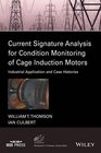 Current Signature Analysis for Condition Monitoring of Cage Induction Motors Industrial Application and Case Histories