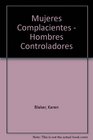 Mujeres Complacientes  Hombres Controladores