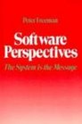Software Perspectives The System Is the Message