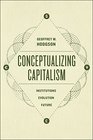 Conceptualizing Capitalism Institutions Evolution Future