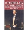 Chamberlain and Appeasement British Policy and the Coming of the Second World War