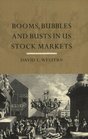 Booms Bubbles and Busts in the US Stock Market