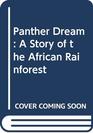 Panther Dream A Story of the African Rainforest