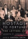 Hostage to Fortune  The Letters of Joseph P Kennedy