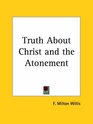 Truth About Christ and the Atonement