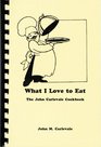 What I Love to Eat The John Carlevale Cookbook