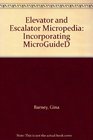 Elevator and Escalator Micropedia Incorporating MicroGuideD