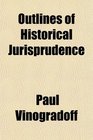Outlines of Historical Jurisprudence