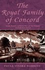 The Royal Family of Concord Samuel Elizabeth and Rockwood Hoar and Their Friendship with Ralph Waldo Emerson