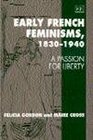 Early French Feminisms 18301940 A Passion for Liberty
