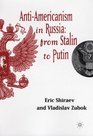 AntiAmericanism in Russia From Stalin To Putin