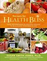 Recipes for Health Bliss Using NatureFoods  Lifestyle Choices to Rejuvenate Your Body  Life
