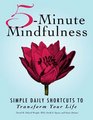 5Minute Mindfulness Simple Daily Shortcuts to Transform Your Life