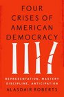 Four Crises of American Democracy Representation Mastery Discipline Anticipation