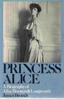 Princess Alice A biography of Alice Roosevelt Longworth