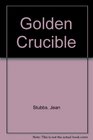 Golden Crucible