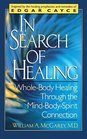 In Search of Healing WholeBody Healing Through the MindBodySpirit Connection