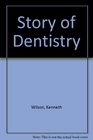 Story of Dentistry