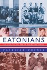 Eatonians  The Story of the Family Behind the Family