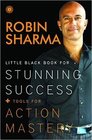 Little Black Book for Stunning Success Tools for Action Mastery