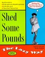 Shed Some Pounds: The Lazy Way (Macmillan Lifestyles Guide)
