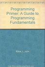 The Programming Primer A Guide to Programming Fundamentals