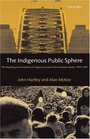 The Indigenous Public Sphere The Reporting and Reception of Aboriginal Issues in the Australian Media