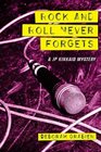 Rock and Roll Never Forgets: A JP Kinkaid Mystery