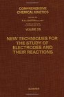 New Techniques for the Study of Electrodes and Their Reactions