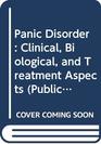 Panic Disorder Clinical Biological and Treatment Aspects