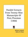Parallel Extracts From TwentyNine Manuscripts Of Piers Plowman