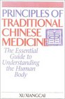 Principles of Traditional Chinese Medicine  The Essential Guide to Understanding the Human Body