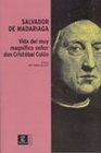 Vida Del Muy Magnifico Senor Don Cristobal Colon/life of the Magnificant Man Christopher Columbus