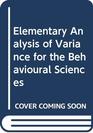 Elementary Analysis of Variance for the Behavioural Sciences