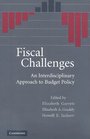Fiscal Challenges An Interdisciplinary Approach to Budget Policy