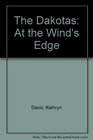 The Dakotas At the Wind's Edge