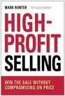 HighProfit Selling Win the Sale Without Compromising on Price