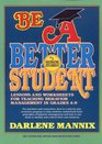 Be a Better Student Lessons and Worksheets for Teaching Behavior Management in Grades 49