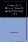 The underside of history A view of women through time