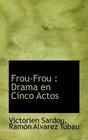 FrouFrou Drama en Cinco Actos