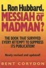 L Ron Hubbard Messiah or Madman