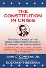 The Constitution in Crisis The High Crimes of the Bush Administration and a Blueprint for Impeachment