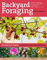 Backyard Foraging: 65 Familiar Plants You Didn't Know You Could Eat