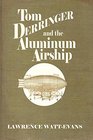 Tom Derringer and the Aluminum Airship