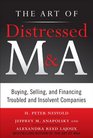 The Art of Distressed MA Buying Selling and Financing Troubled and Insolvent Companies