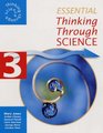 Essential Thinking Through Science v3