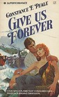 Give Us Forever (Harlequin Superromance, No. 19)