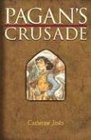 Pagan's Crusade  Book One of the Pagan Chronicles
